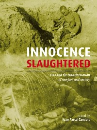 Innocence Slaughtered - Gas and the transformation of warfare and society