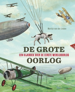 De Grote Oorlog: Een kijkboek over de Eerste Wereldoorlog