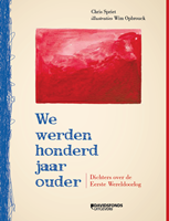 We werden honderd jaar ouder | Dichters over de Eerste Wereldoorlog